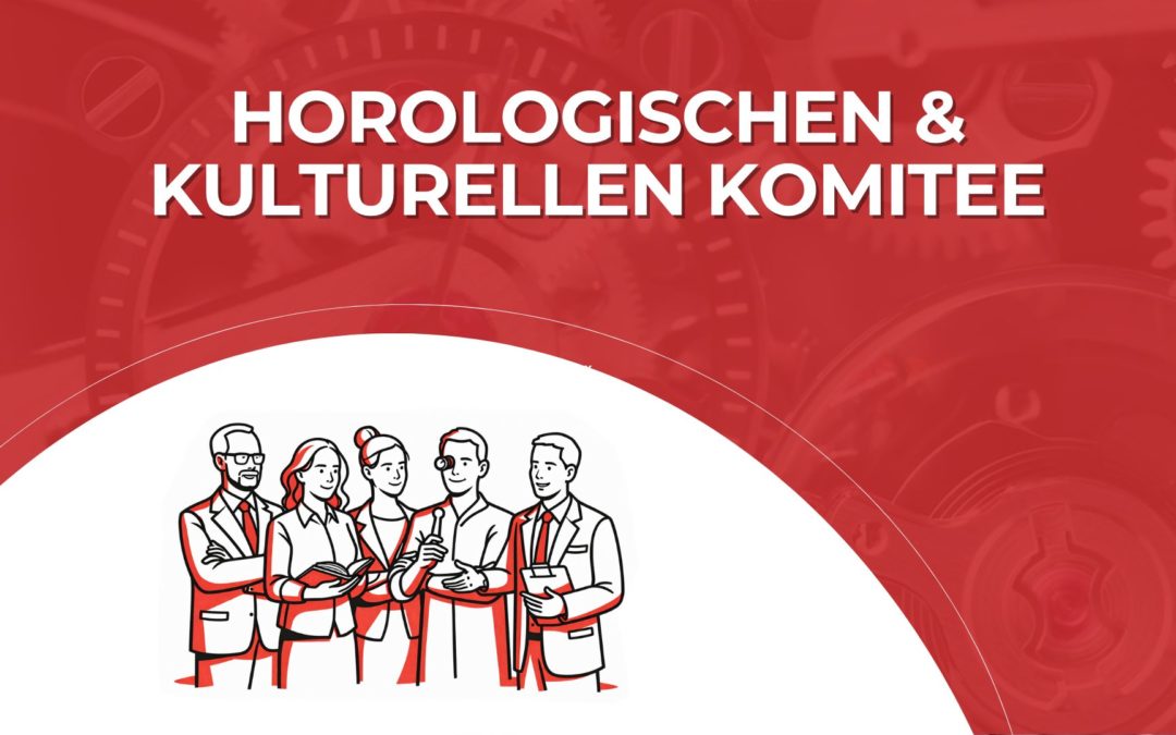 OFFIZIELLE GRÜNDUNG DES HOROLOGISCHEN & KULTURELLEN KOMITEES